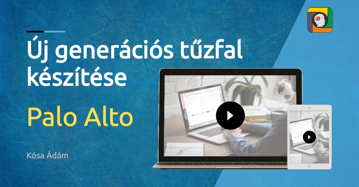 Új generációs tűzfal készítése: Palo Alto tanfolyam