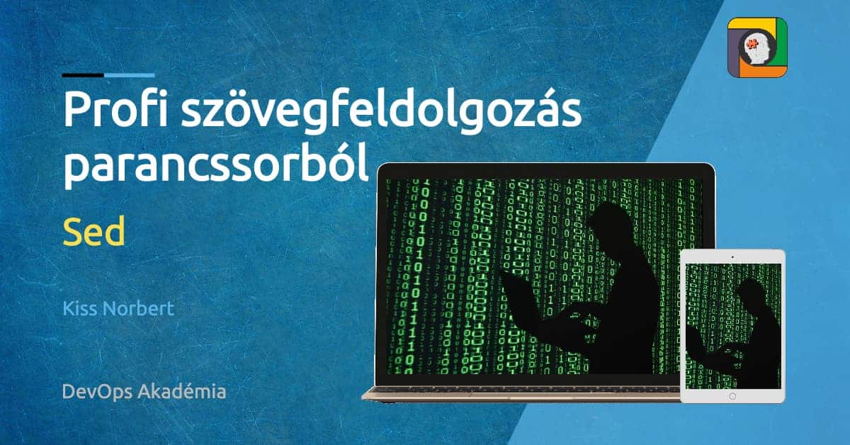 Profi szövegfeldolgozás parancssorból: Sed