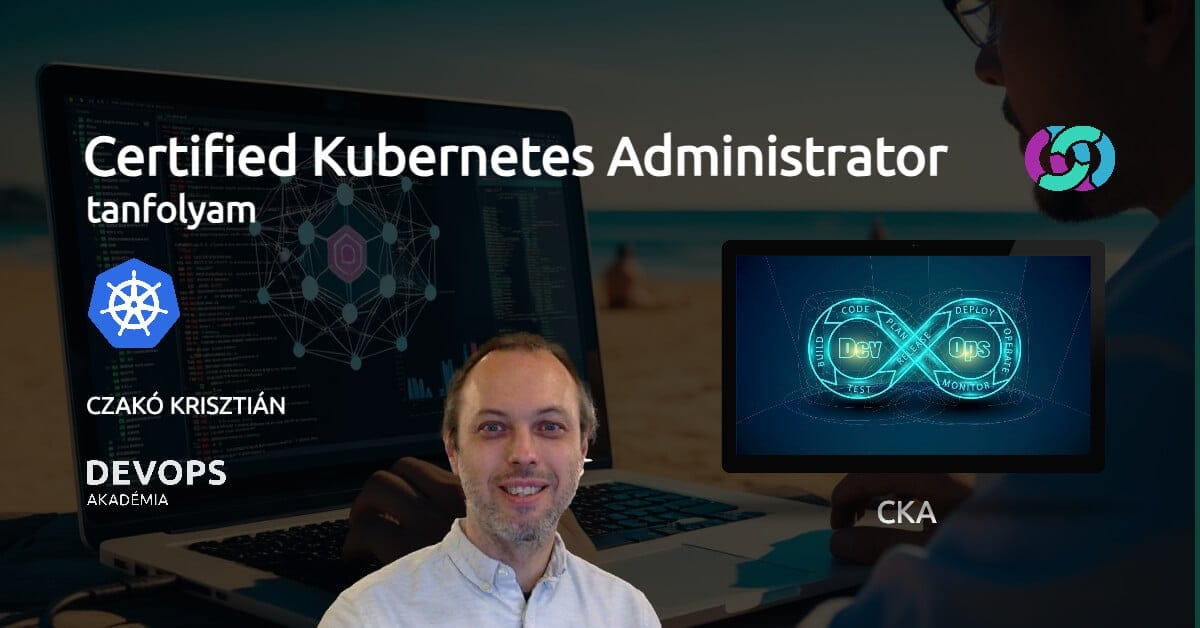Certified Kubernetes Administrator tanfolyam (CKA)
