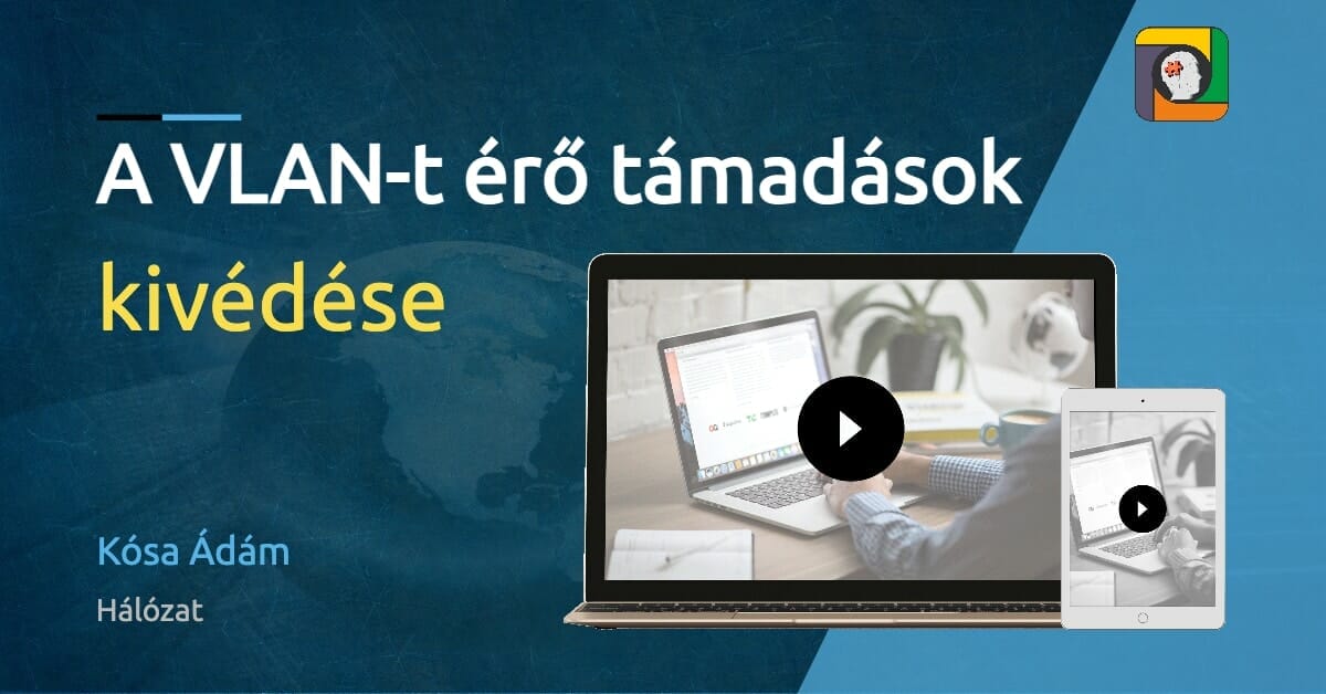 Védekezés a VLAN-t érő támadásokkal szemben