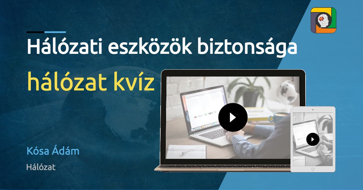 Hálózat kvíz: hálózati eszközök biztonsága