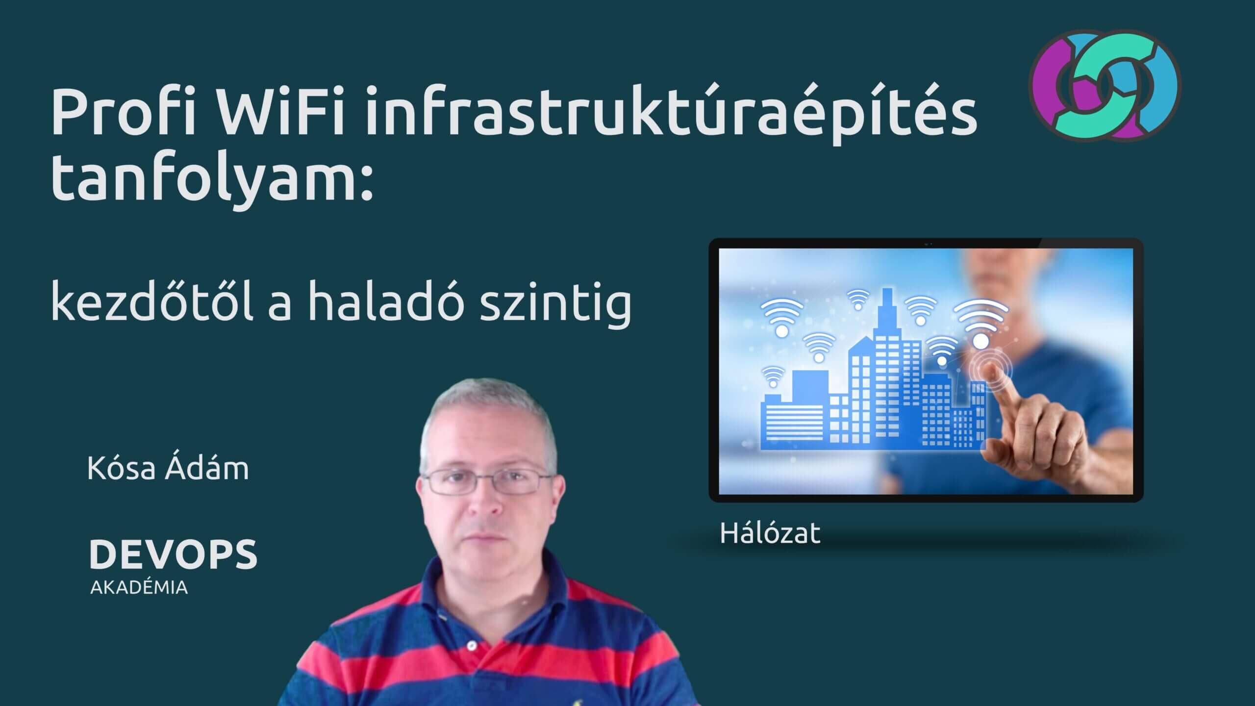 Profi WiFi infrastruktúraépítés tanfolyam: kezdőtől a haladó szintig