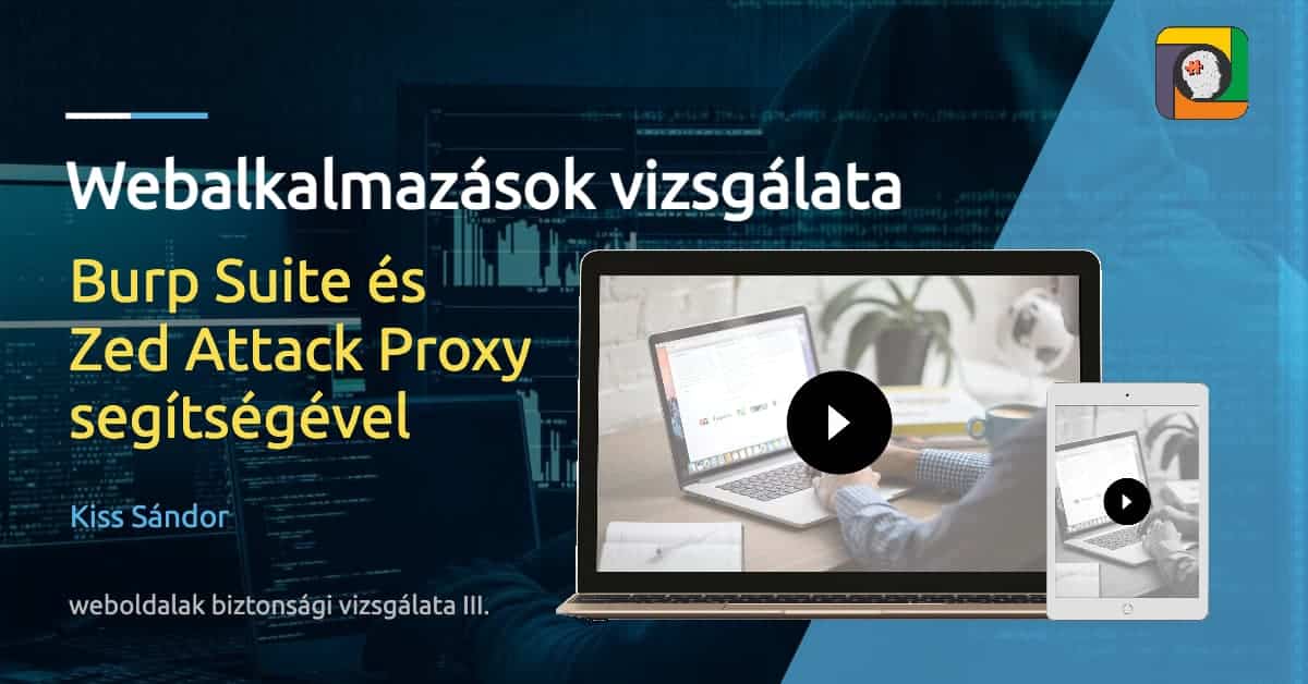 Webalkalmazások vizsgálata Burp Suite és Zed Attack Proxy segítségével