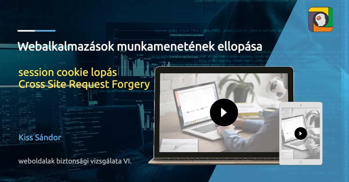Webalkalmazások munkamenetének ellopása és a Cross Site Request Forgery