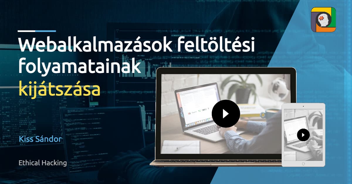 Webalkalmazások feltöltési folyamatainak kijátszása