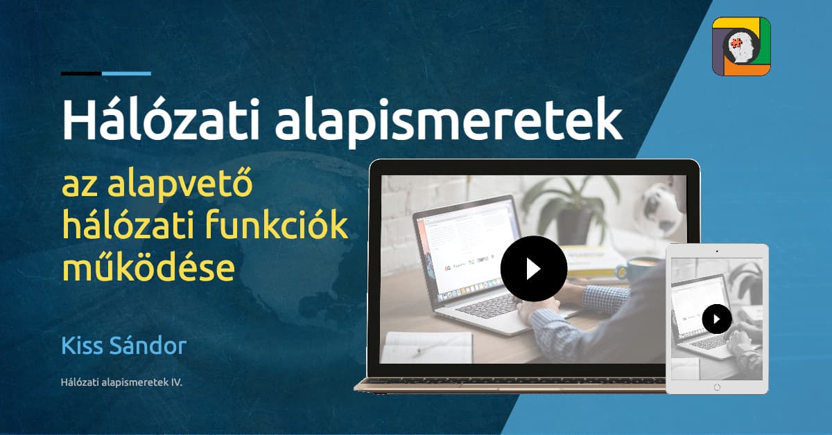 Hálózati alapismertek: az alapvető hálózati funkciók működése