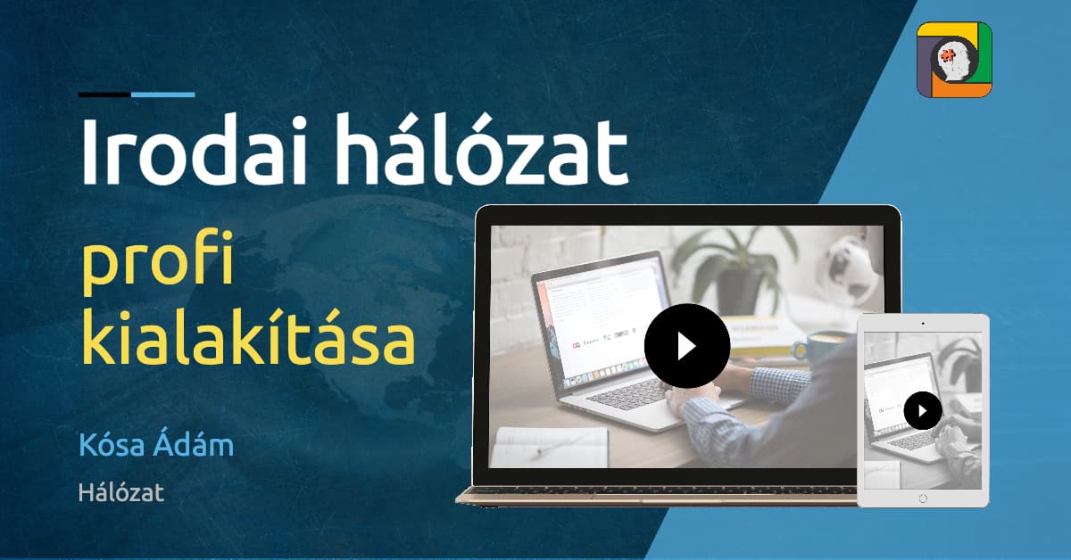 Irodai hálózat profi kialakítása